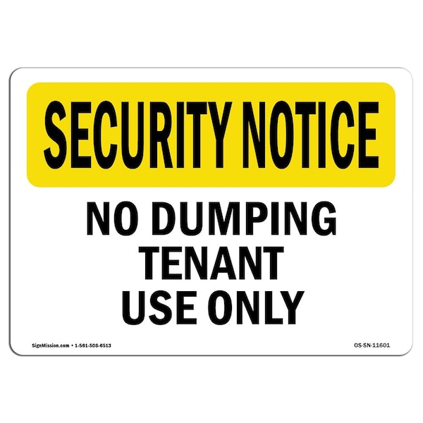 Safety Sign, OSHA SECURITY NOTICE, 18" Height, 24" Width, No Dumping Tenant Use Only, Landscape